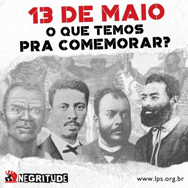 13 de maio  O que temos para comemorar?