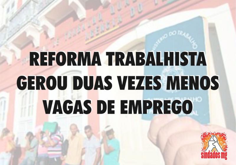 Reforma Trabalhista gerou duas vezes menos vagas...